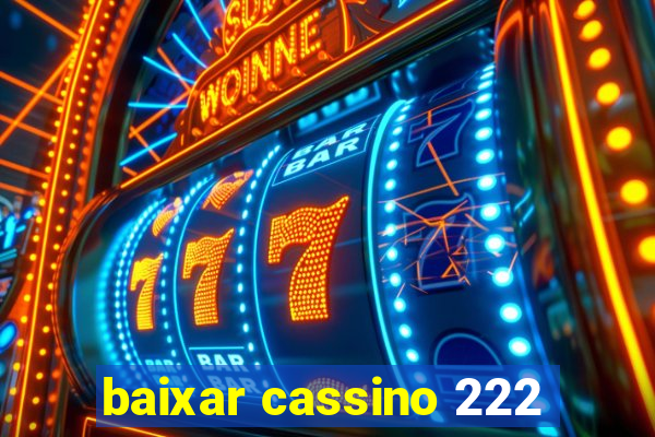 baixar cassino 222